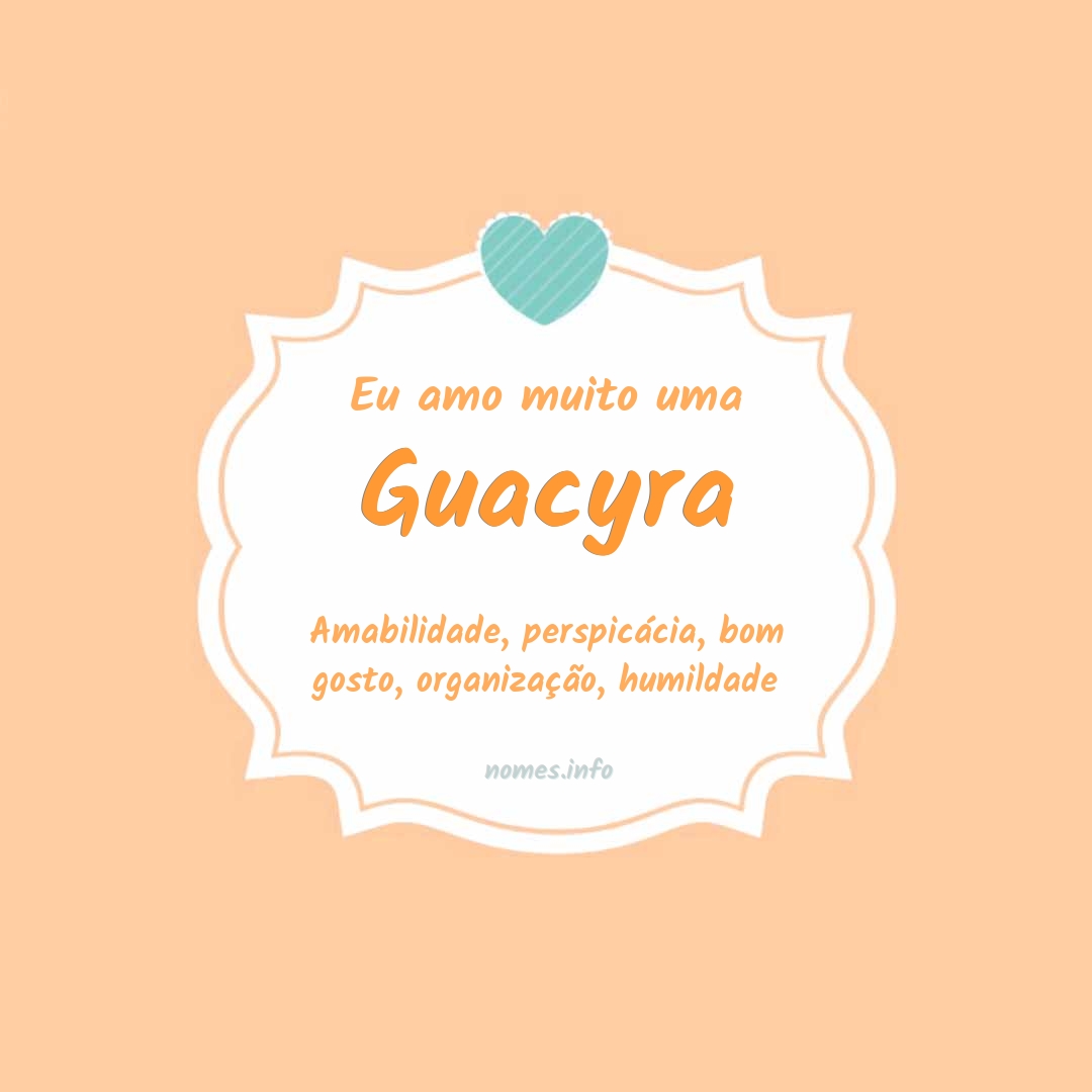 Eu amo muito Guacyra