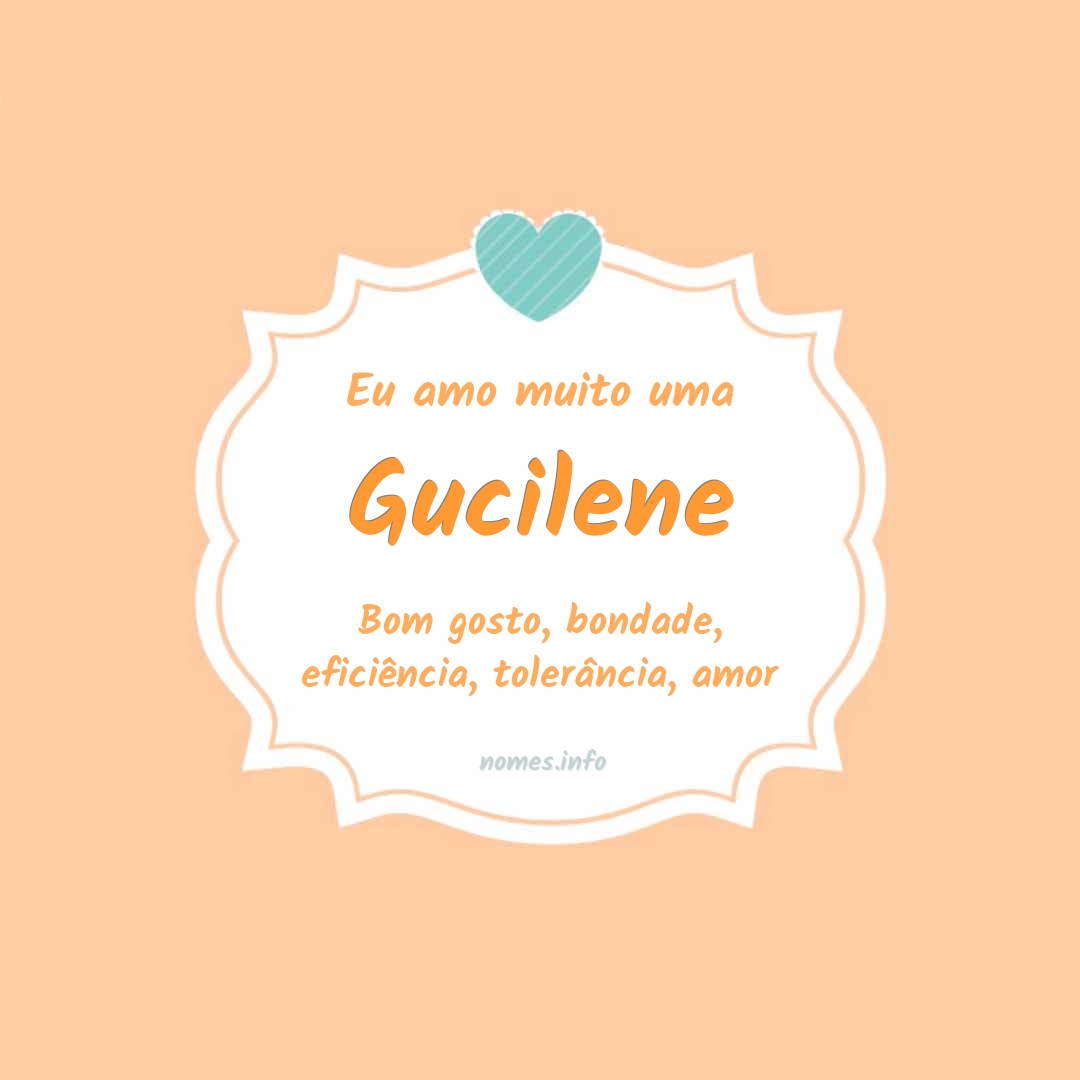 Eu amo muito Gucilene