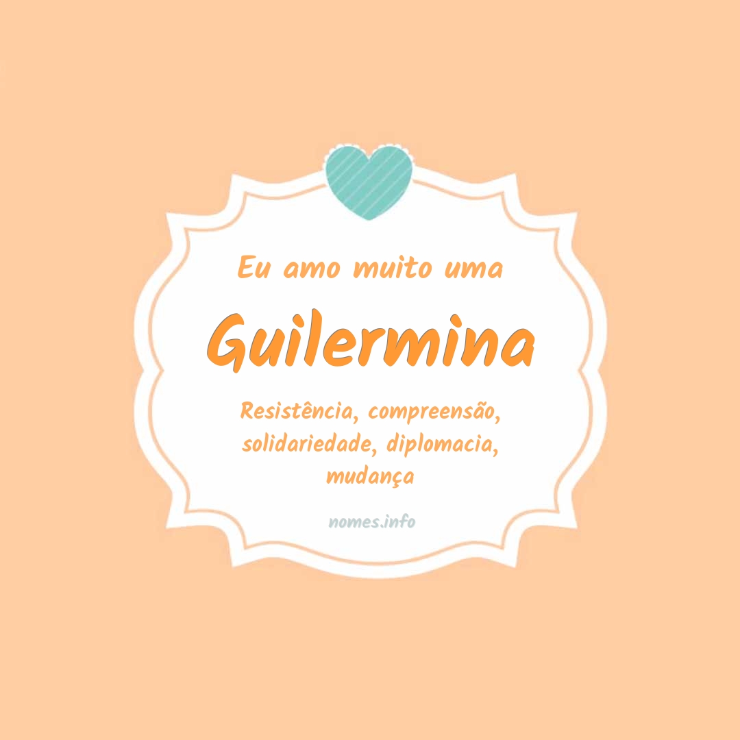 Eu amo muito Guilermina
