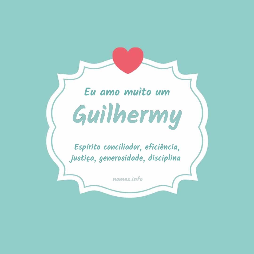 Eu amo muito Guilhermy
