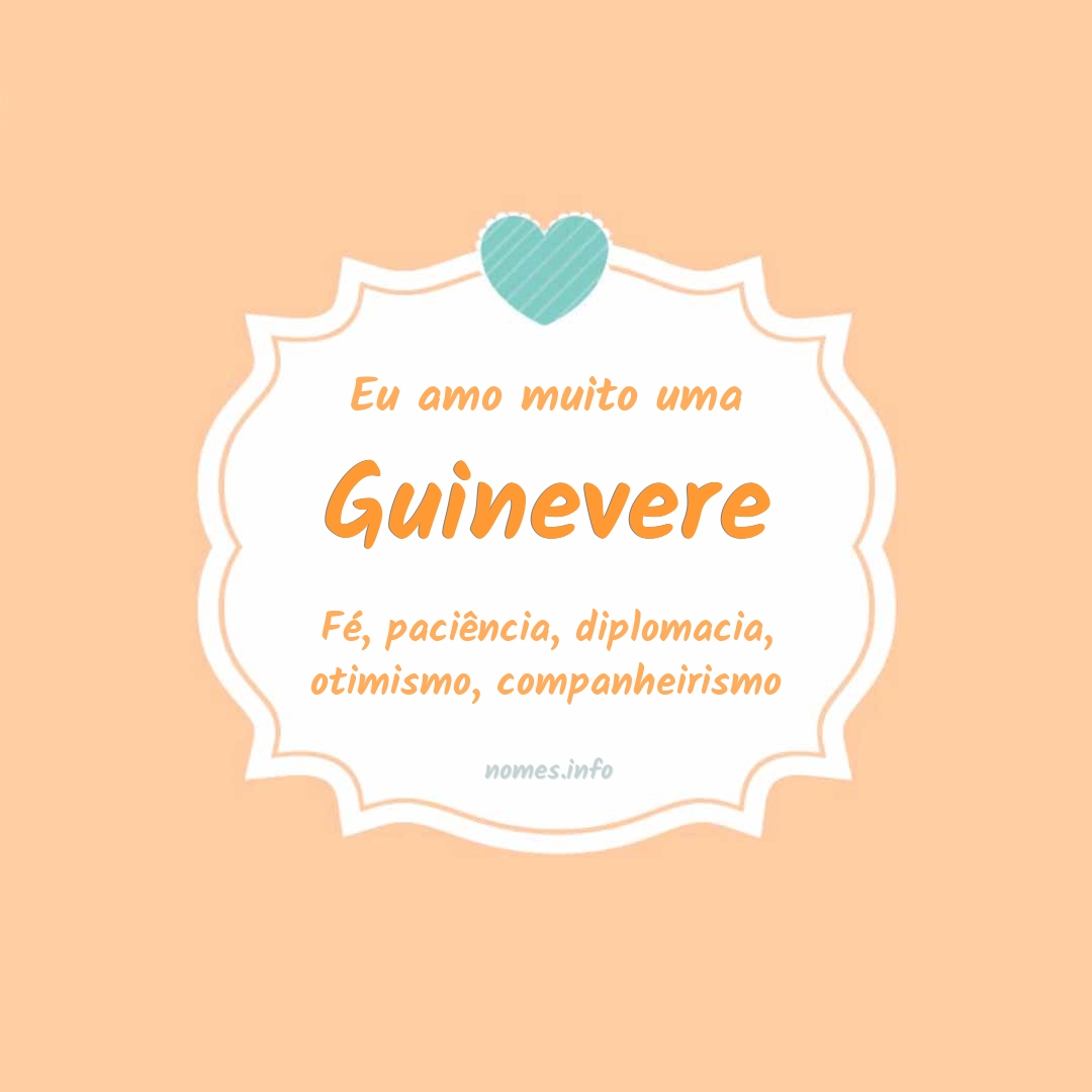 Eu amo muito Guinevere