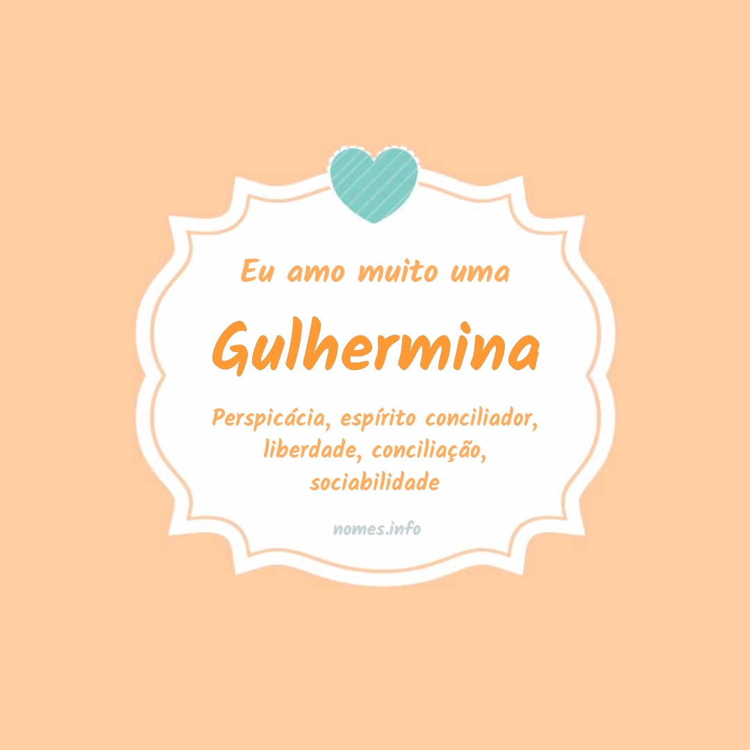 Eu amo muito Gulhermina