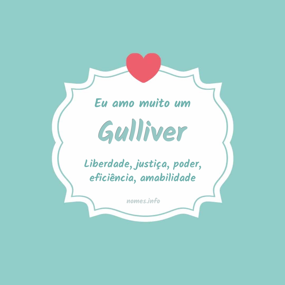 Eu amo muito Gulliver