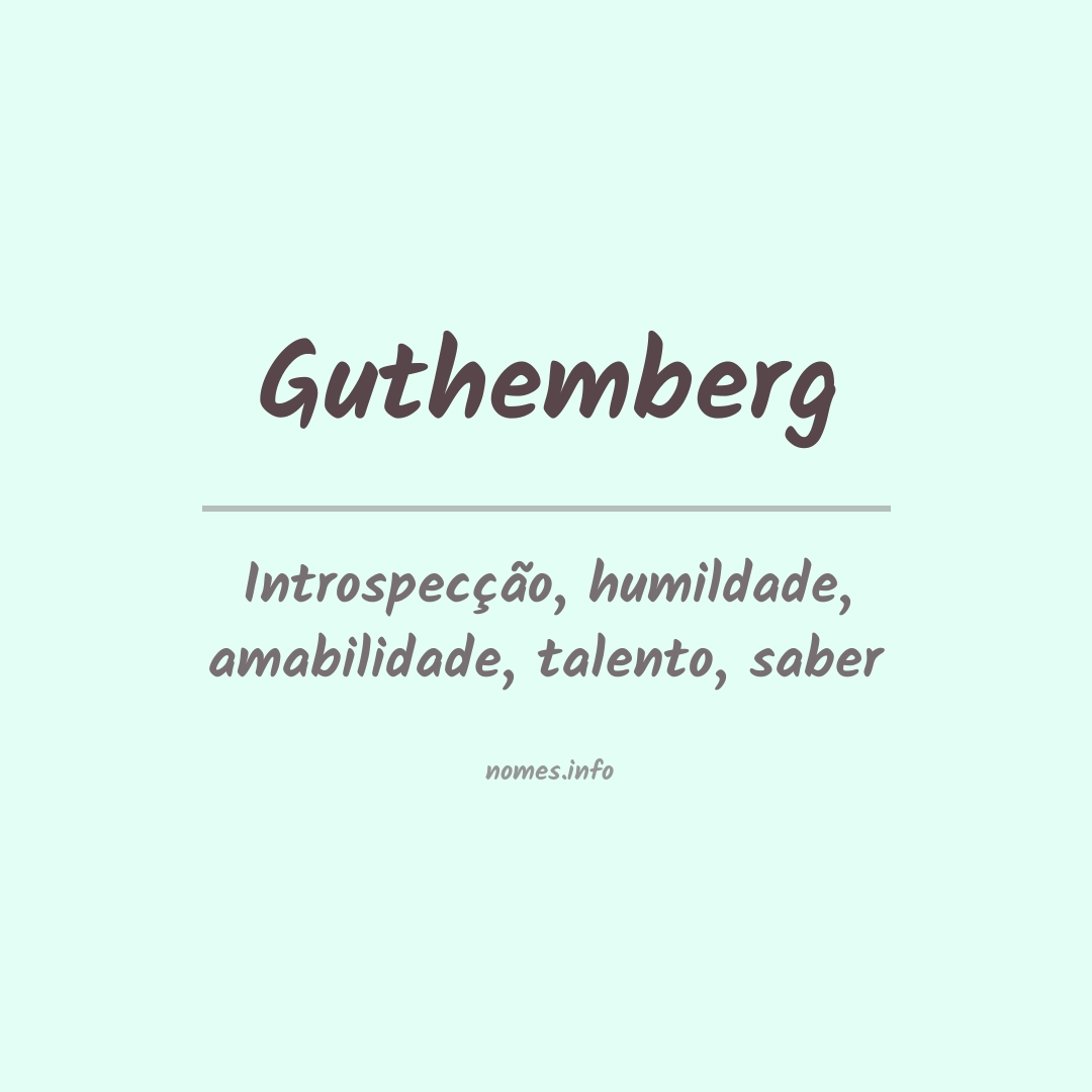 Significado do nome Guthemberg
