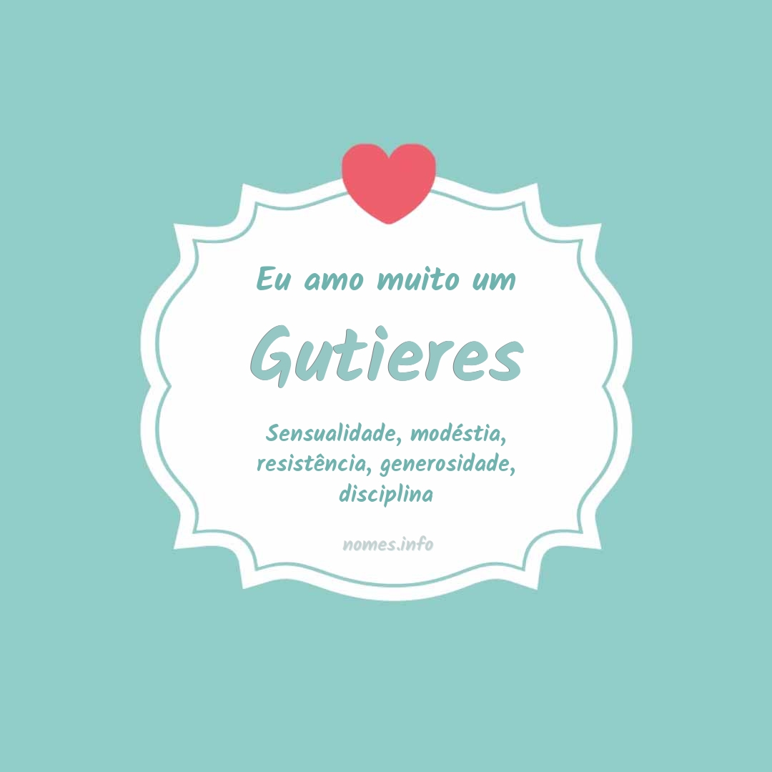 Eu amo muito Gutieres