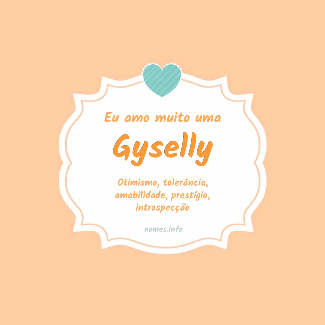 Eu amo muito Gyselly