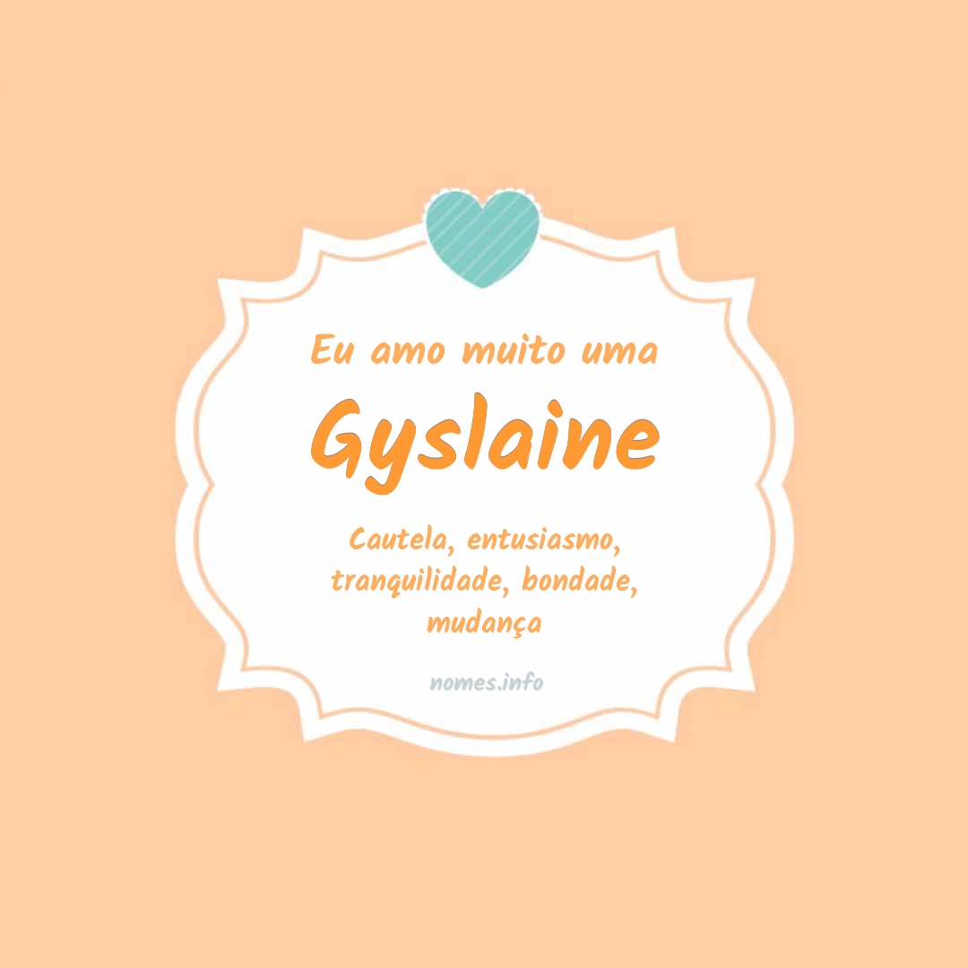 Eu amo muito Gyslaine