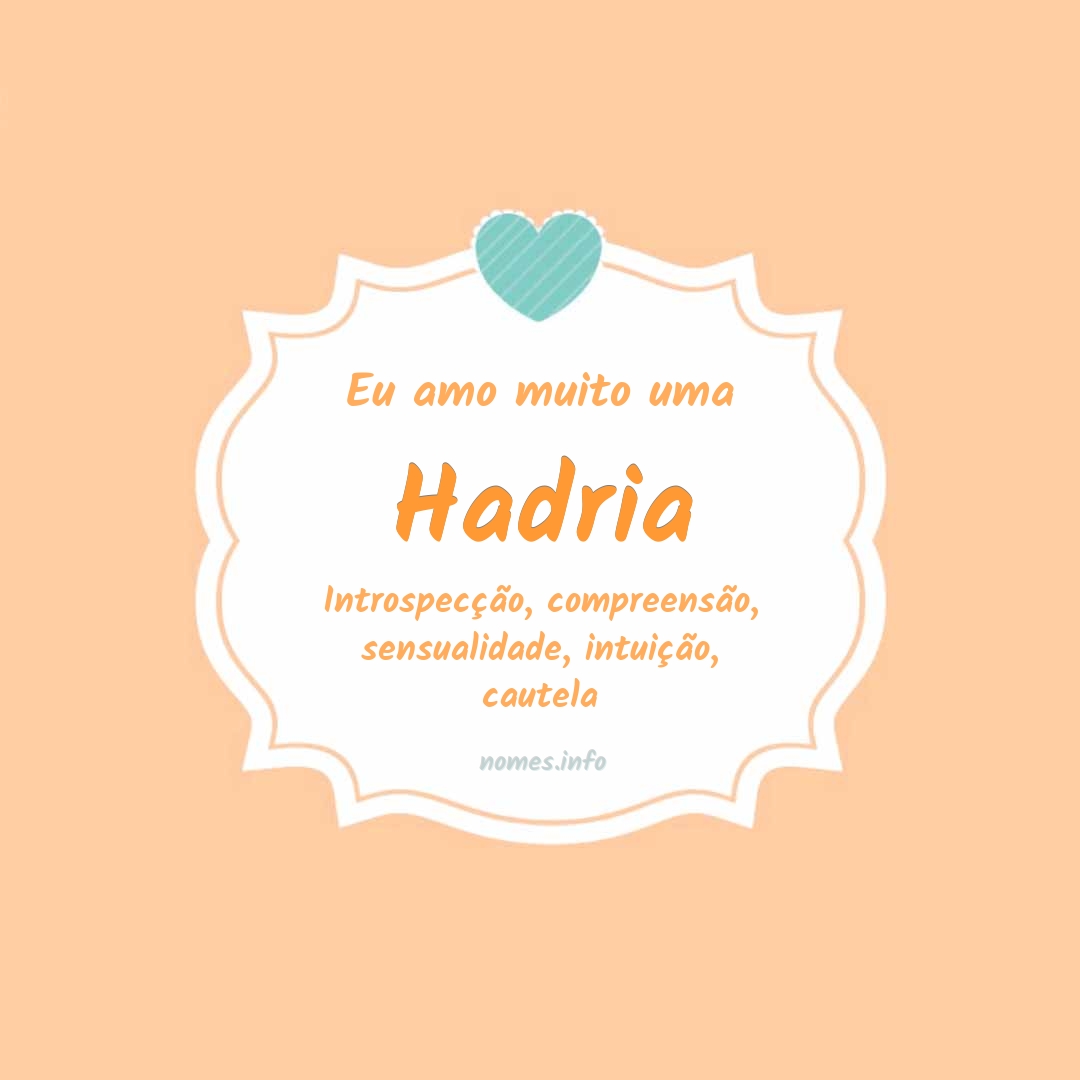 Eu amo muito Hadria