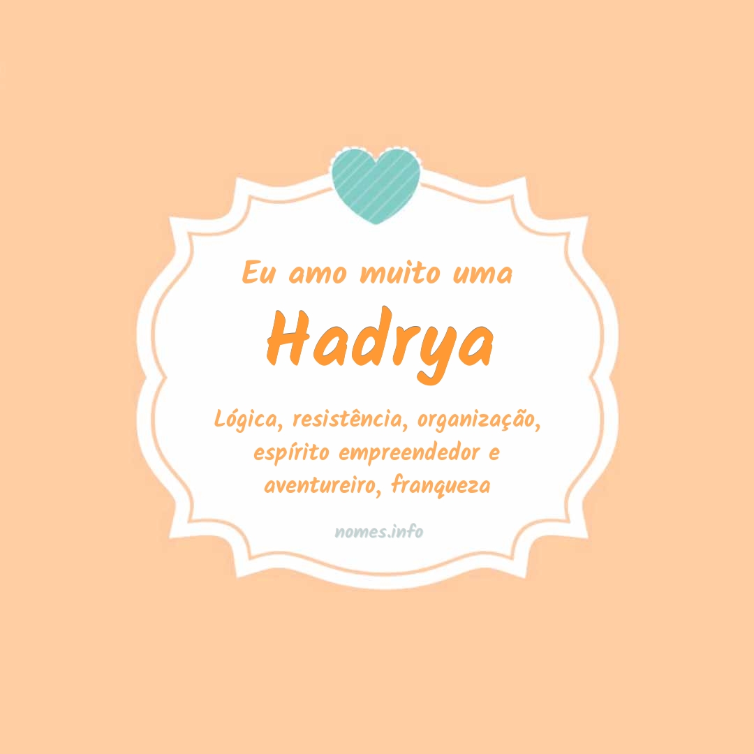 Eu amo muito Hadrya