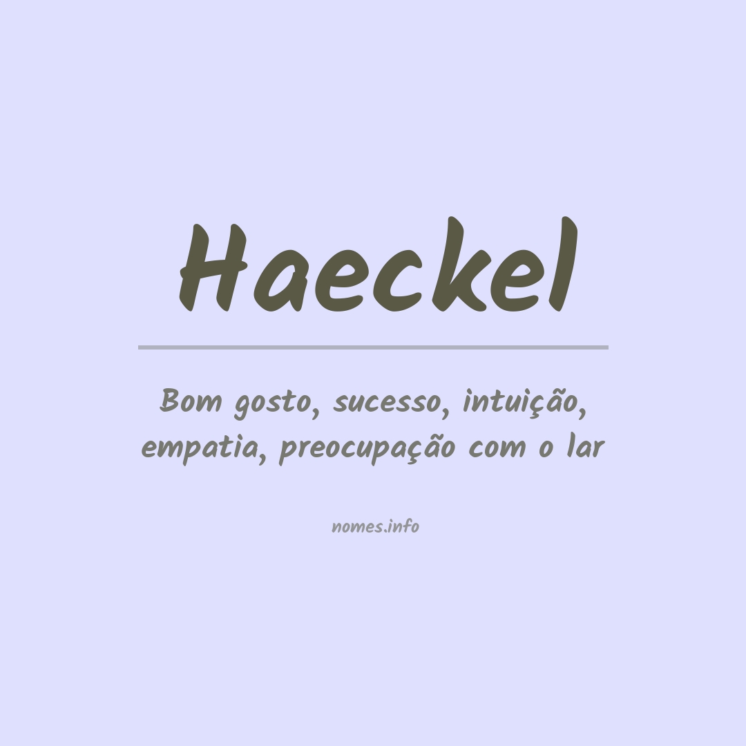 Significado do nome Haeckel