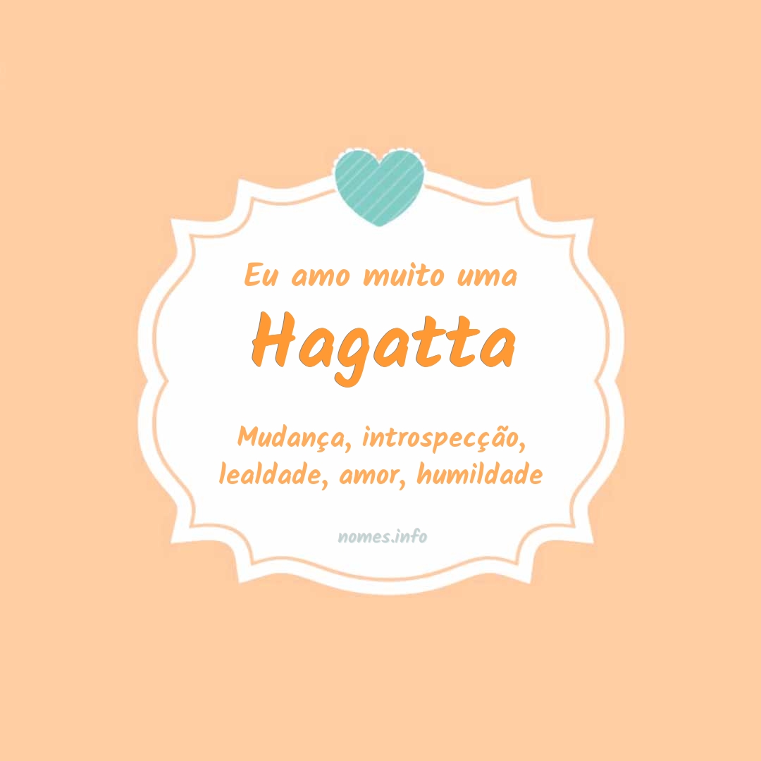 Eu amo muito Hagatta