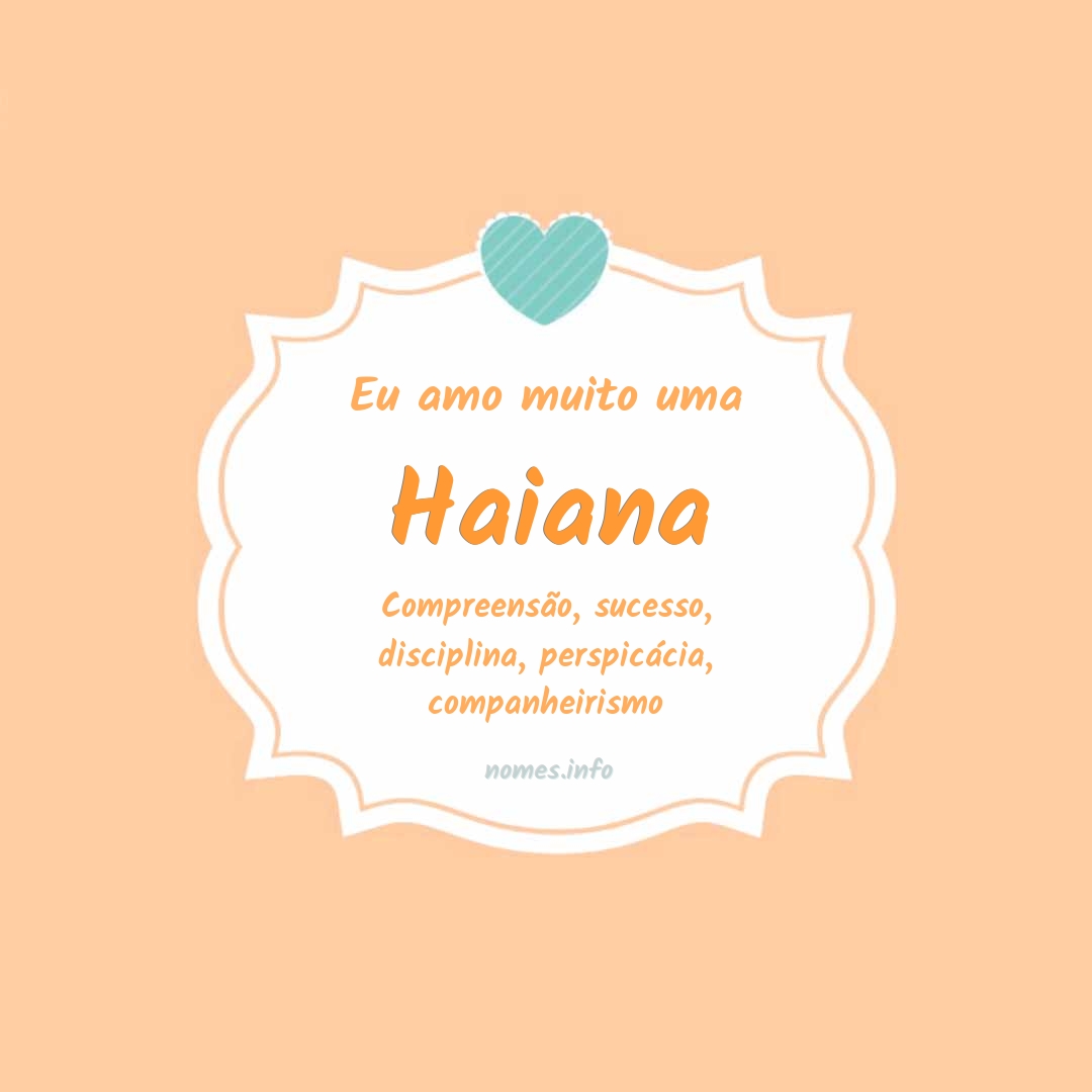 Eu amo muito Haiana