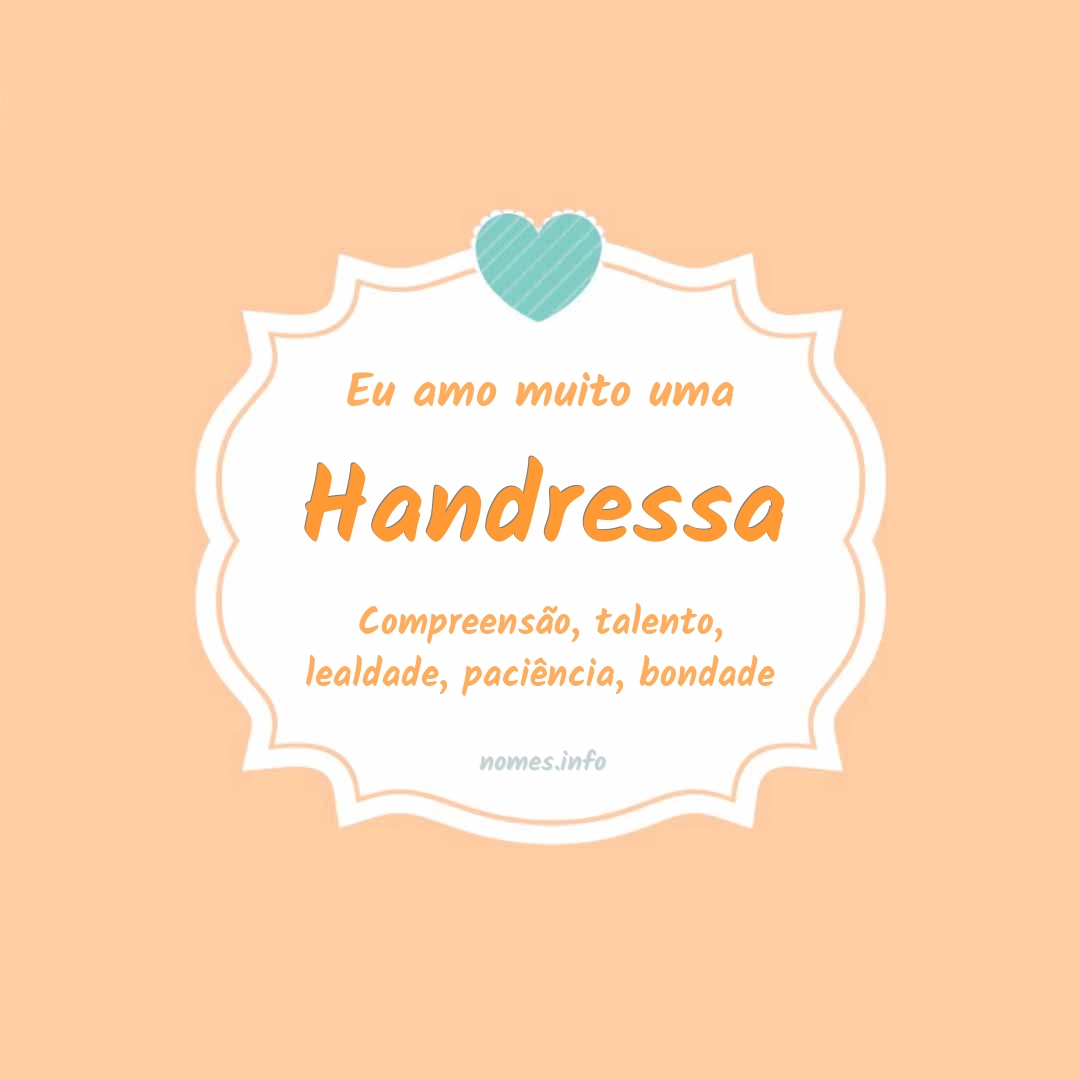 Eu amo muito Handressa