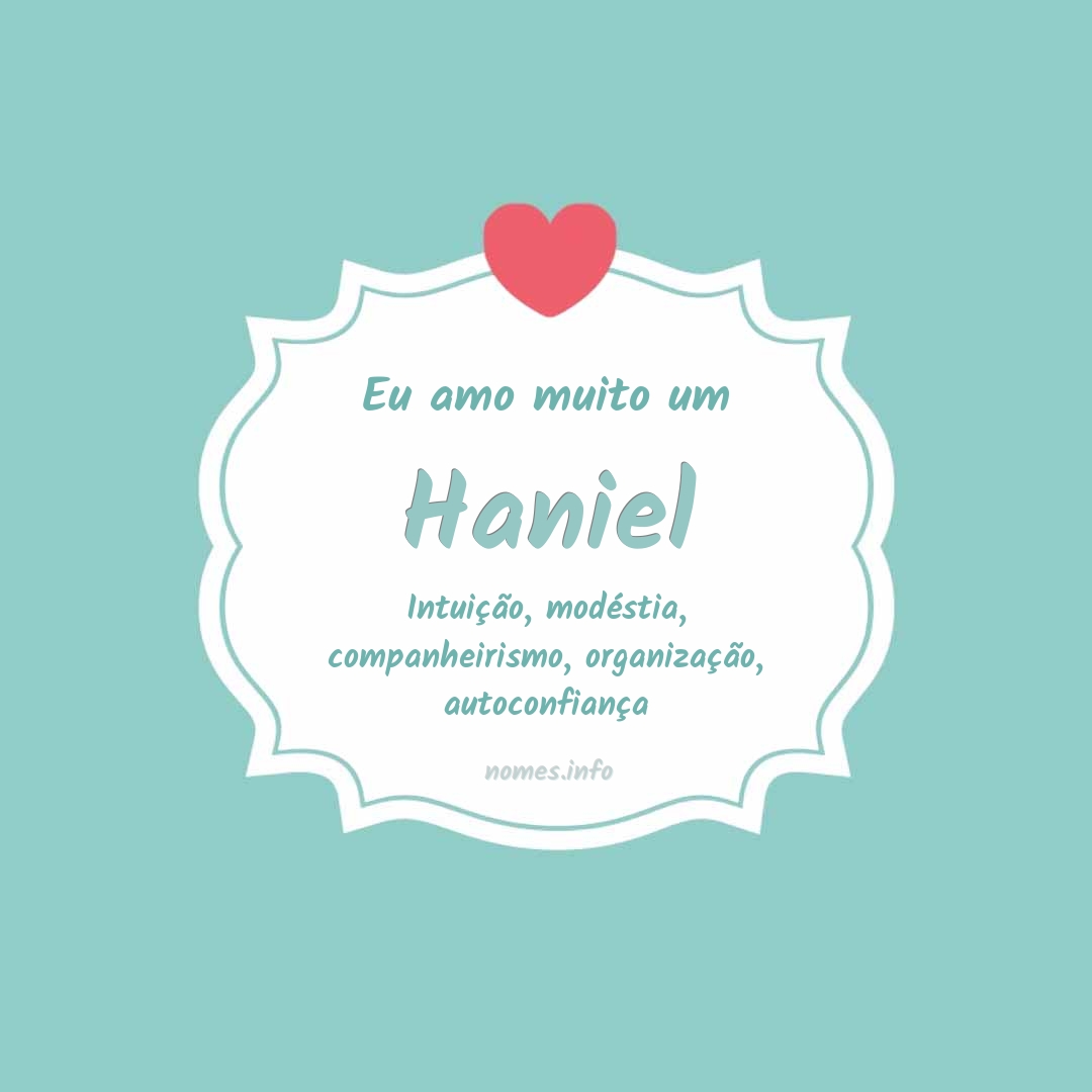 Eu amo muito Haniel