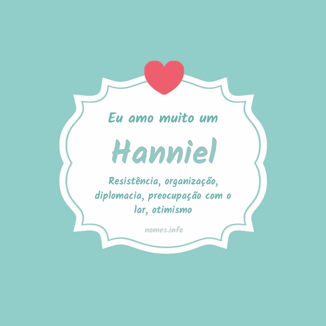 Eu amo muito Hanniel