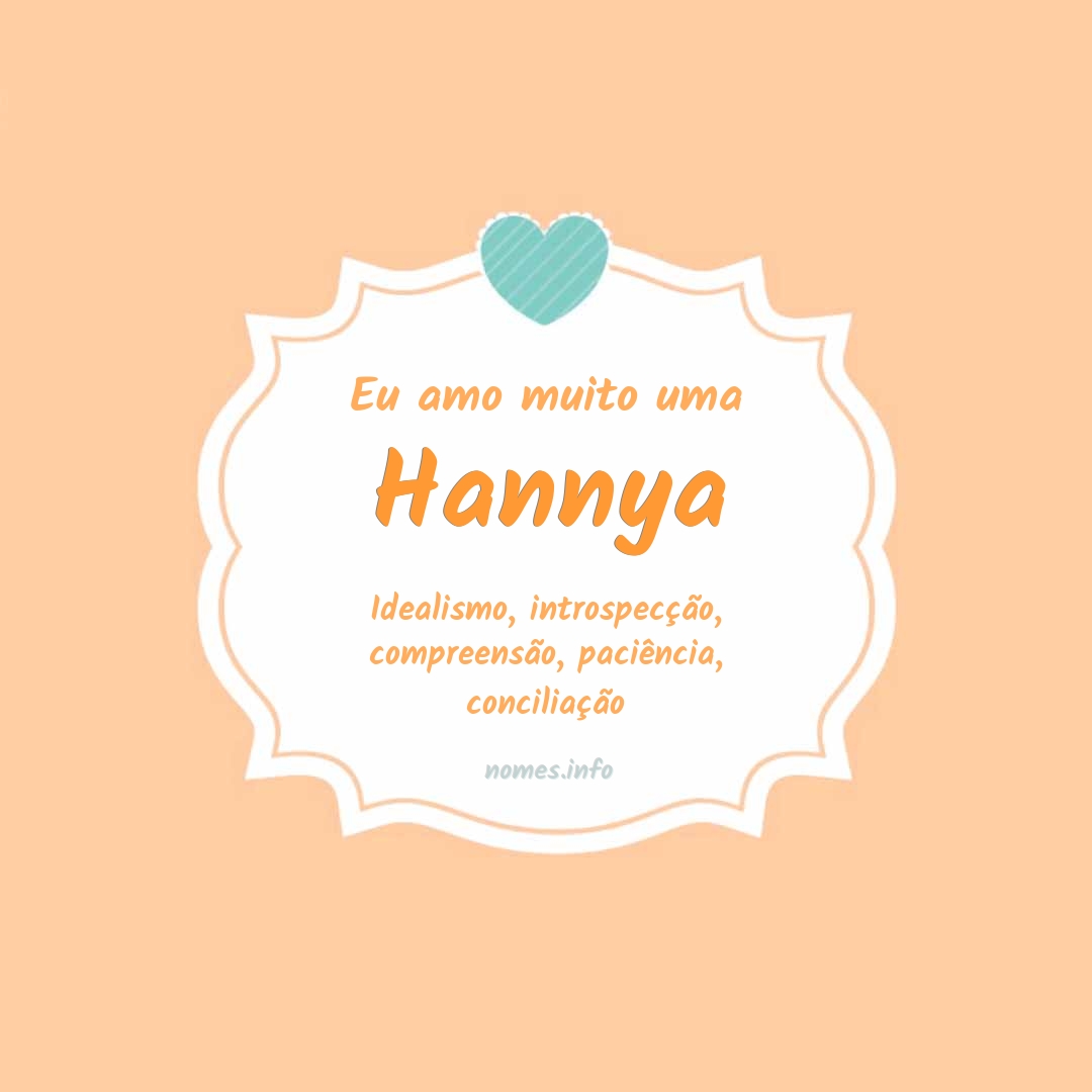 Eu amo muito Hannya Eu amo muito Hannya