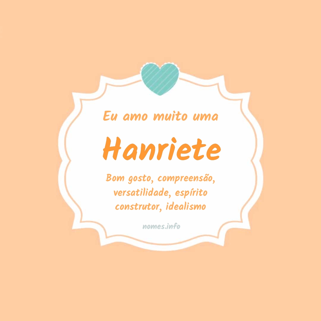 Eu amo muito Hanriete