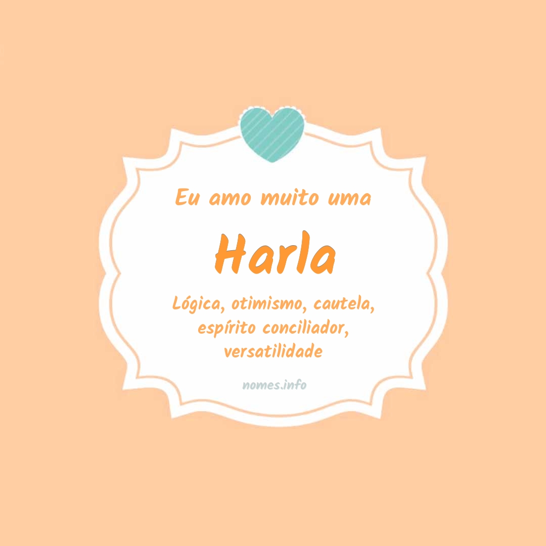 Eu amo muito Harla