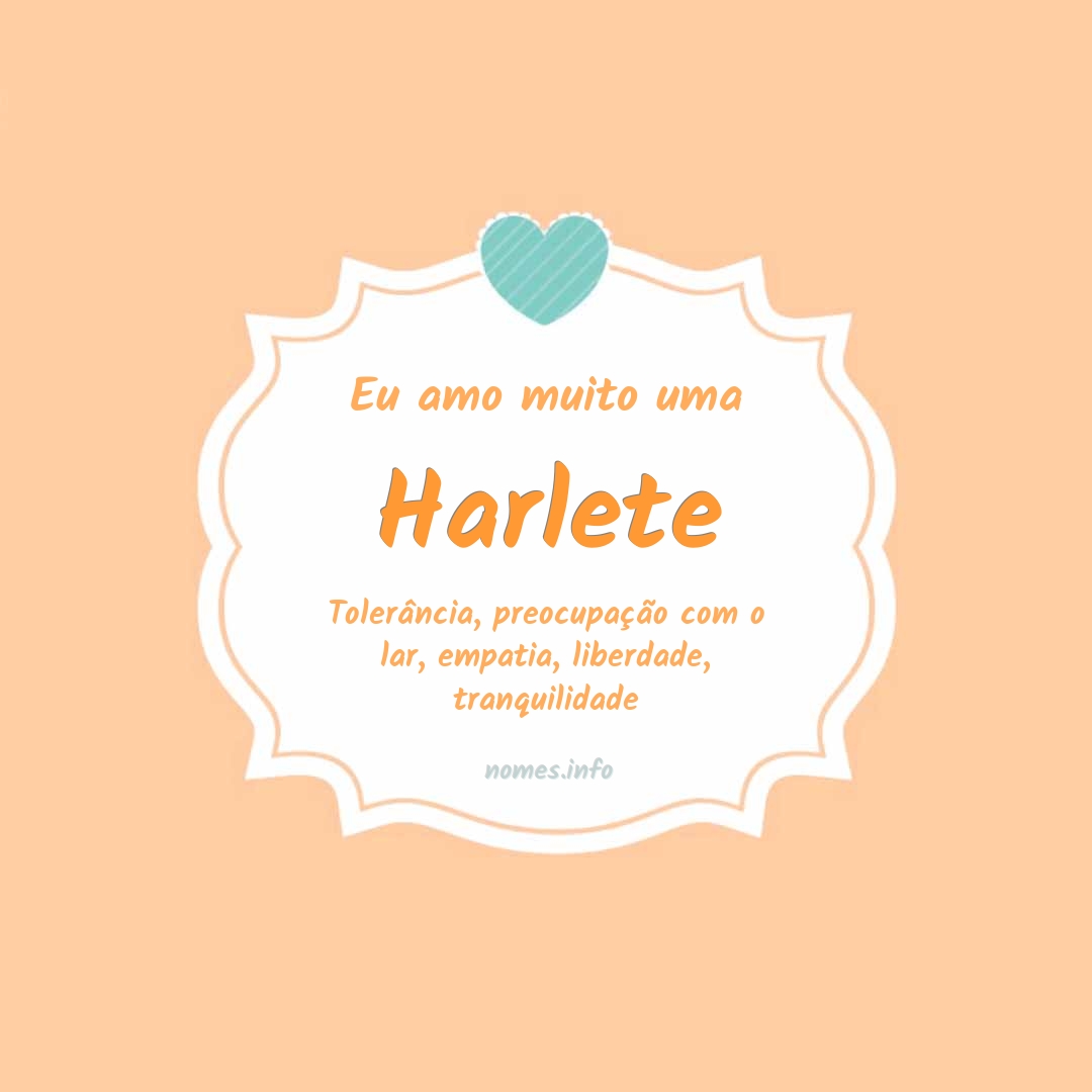 Eu amo muito Harlete