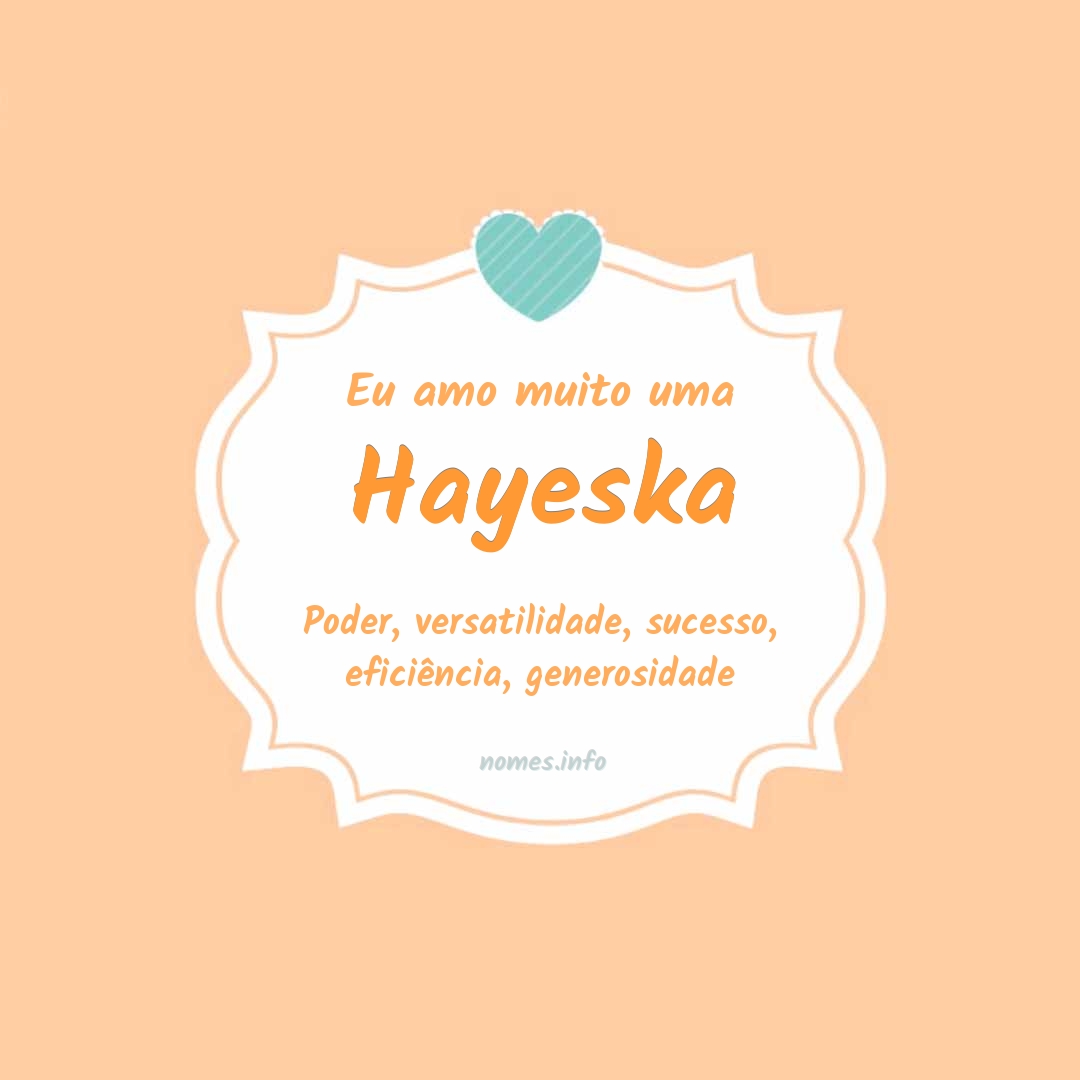 Eu amo muito Hayeska