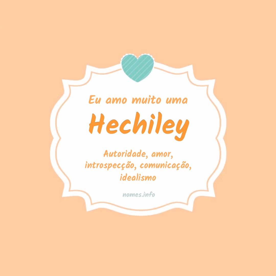 Eu amo muito Hechiley Eu amo muito Hechiley