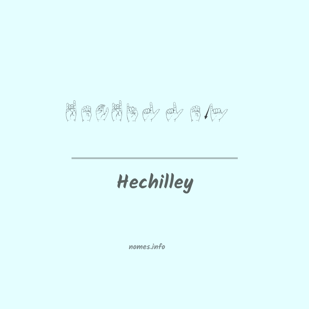 Hechilley em Libras