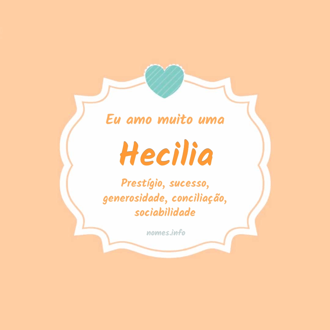 Eu amo muito Hecilia