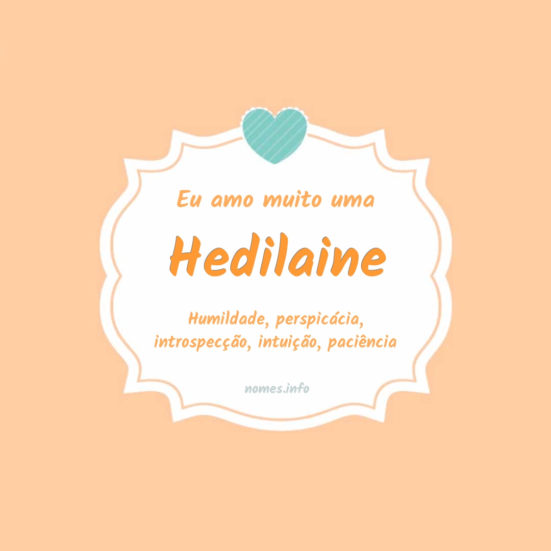 Eu amo muito Hedilaine