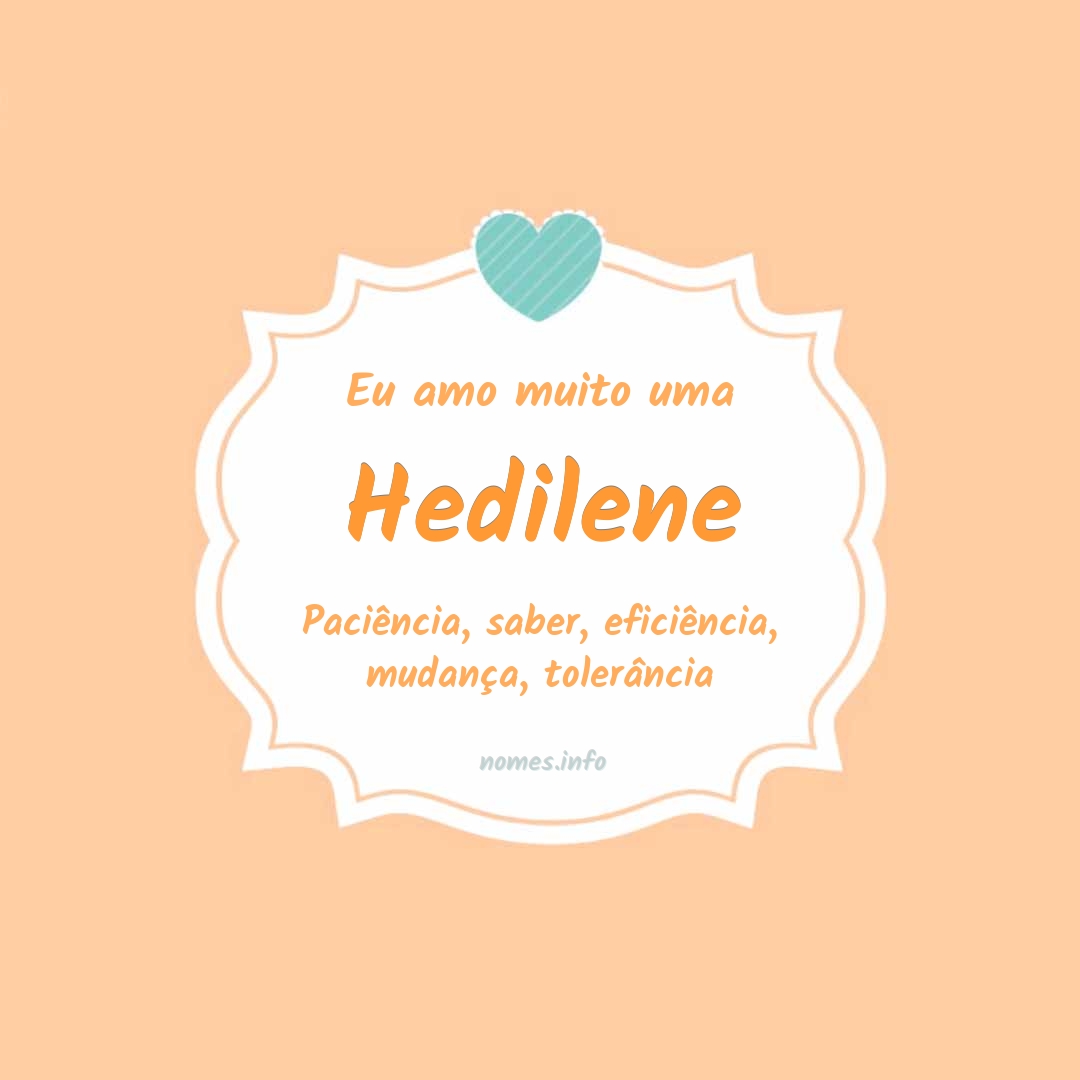 Eu amo muito Hedilene