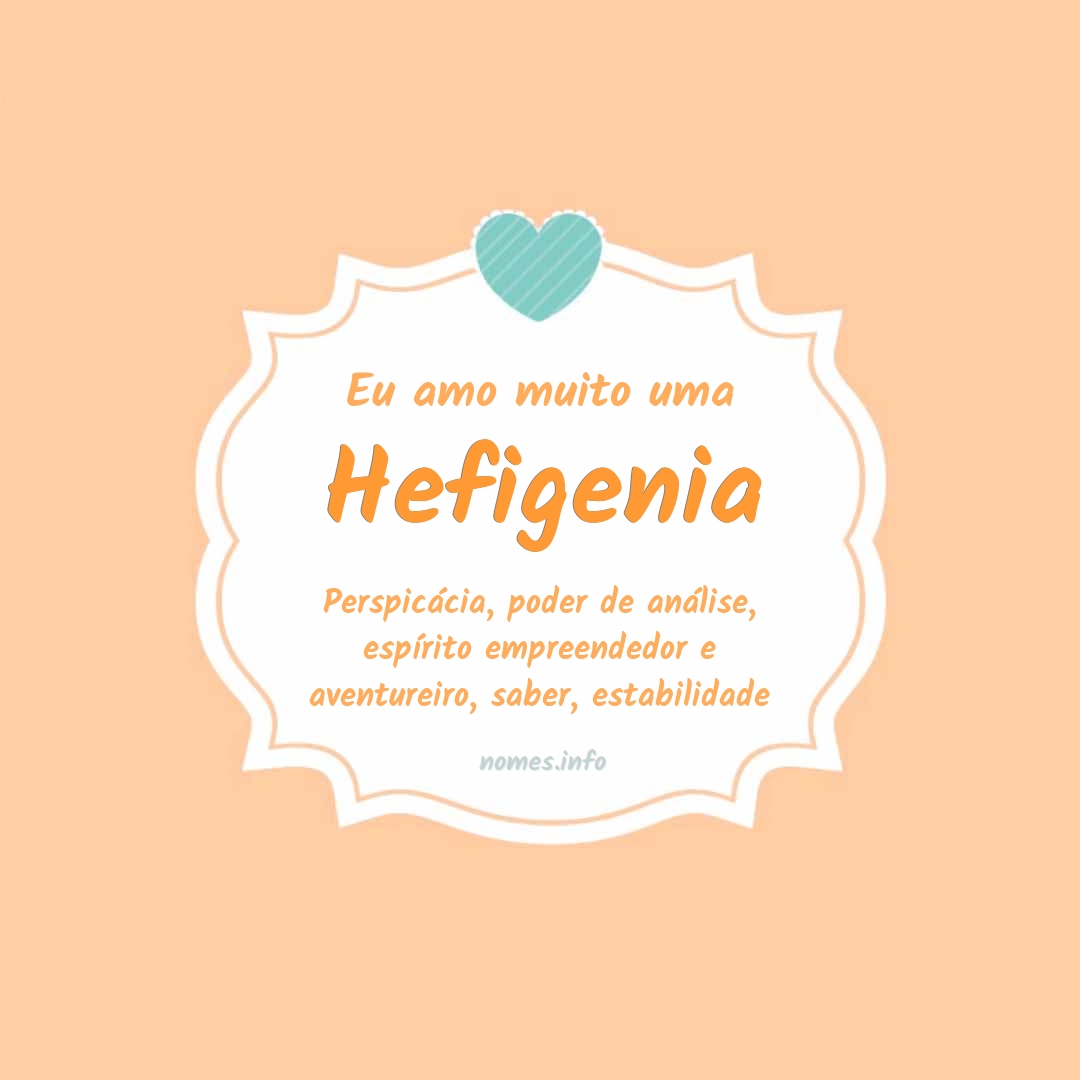 Eu amo muito Hefigenia