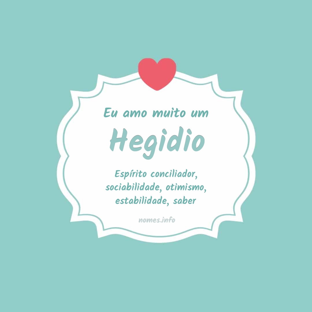 Eu amo muito Hegidio