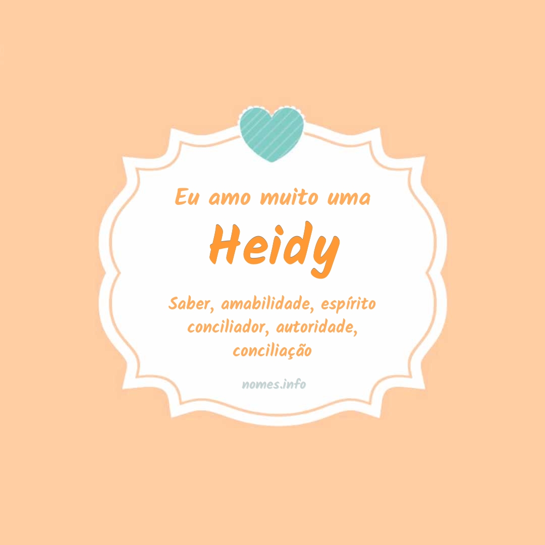 Eu amo muito Heidy