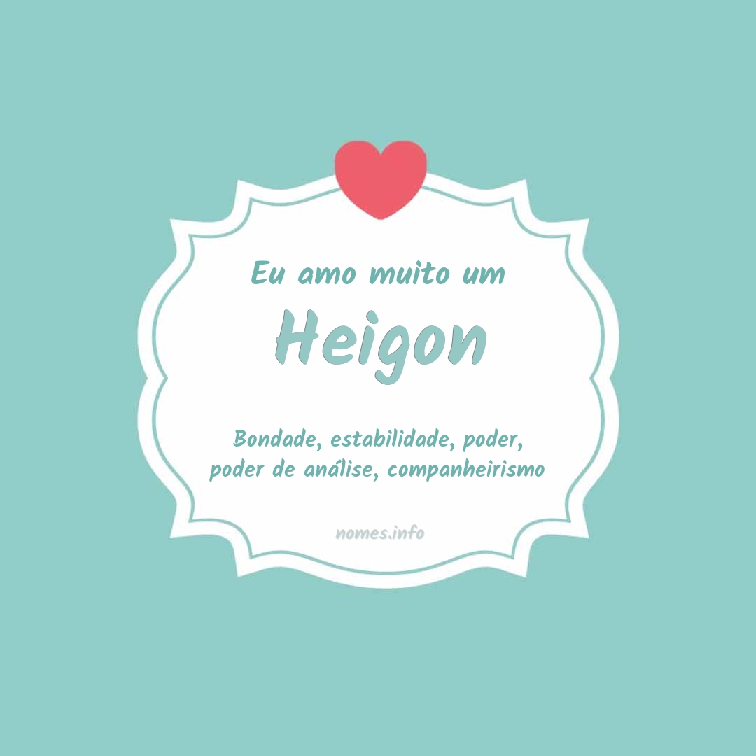 Eu amo muito Heigon