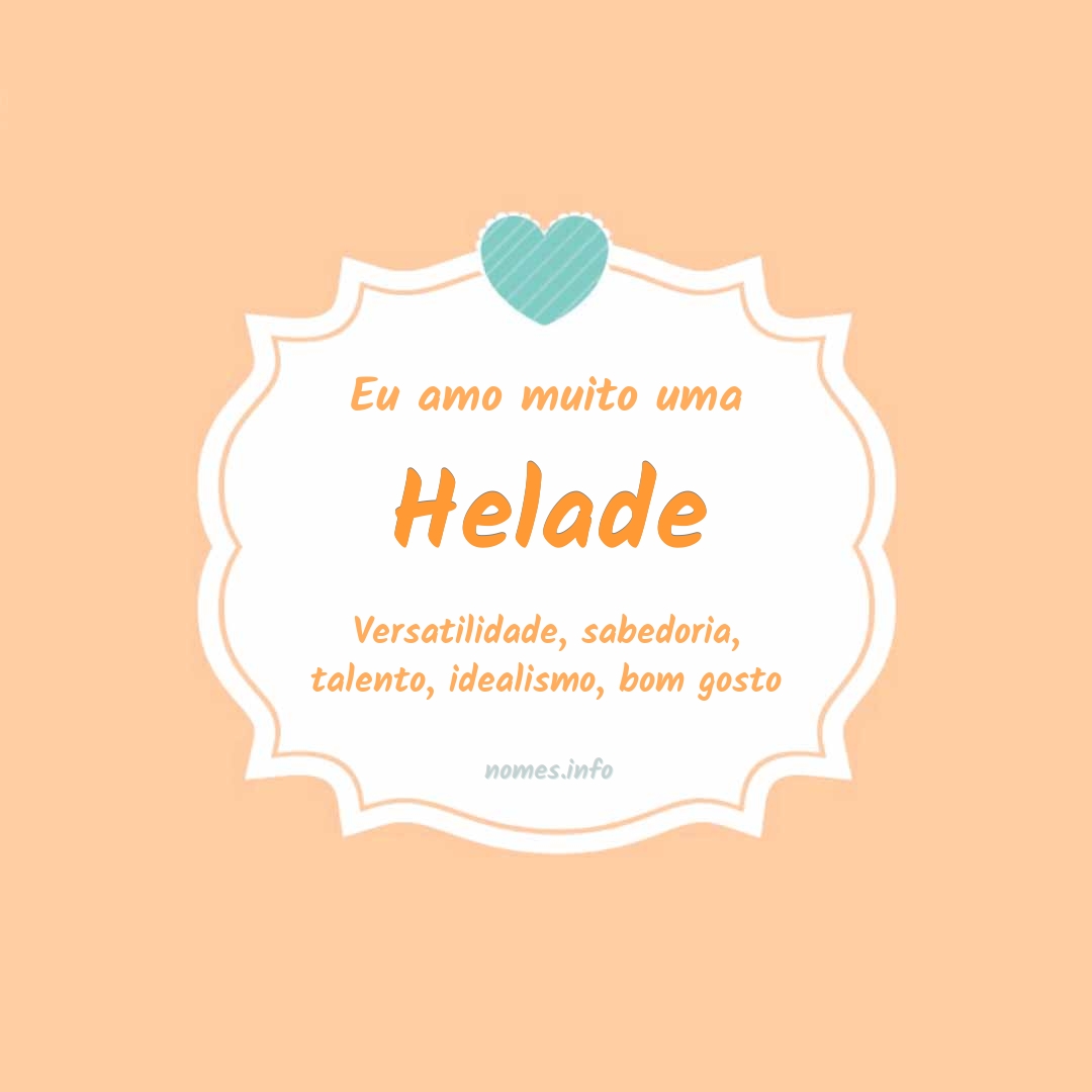 Eu amo muito Helade Eu amo muito Helade