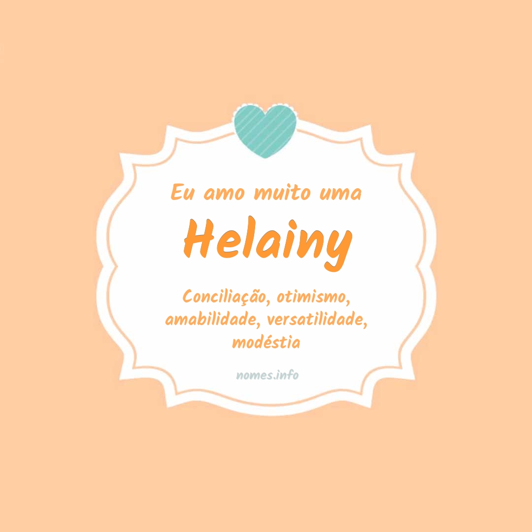 Eu amo muito Helainy