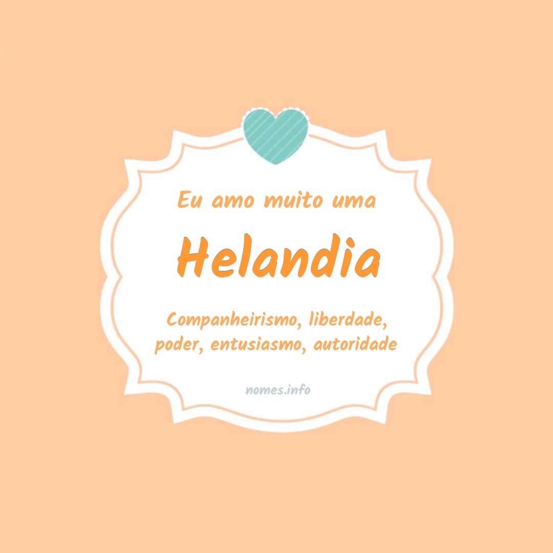 Eu amo muito Helandia
