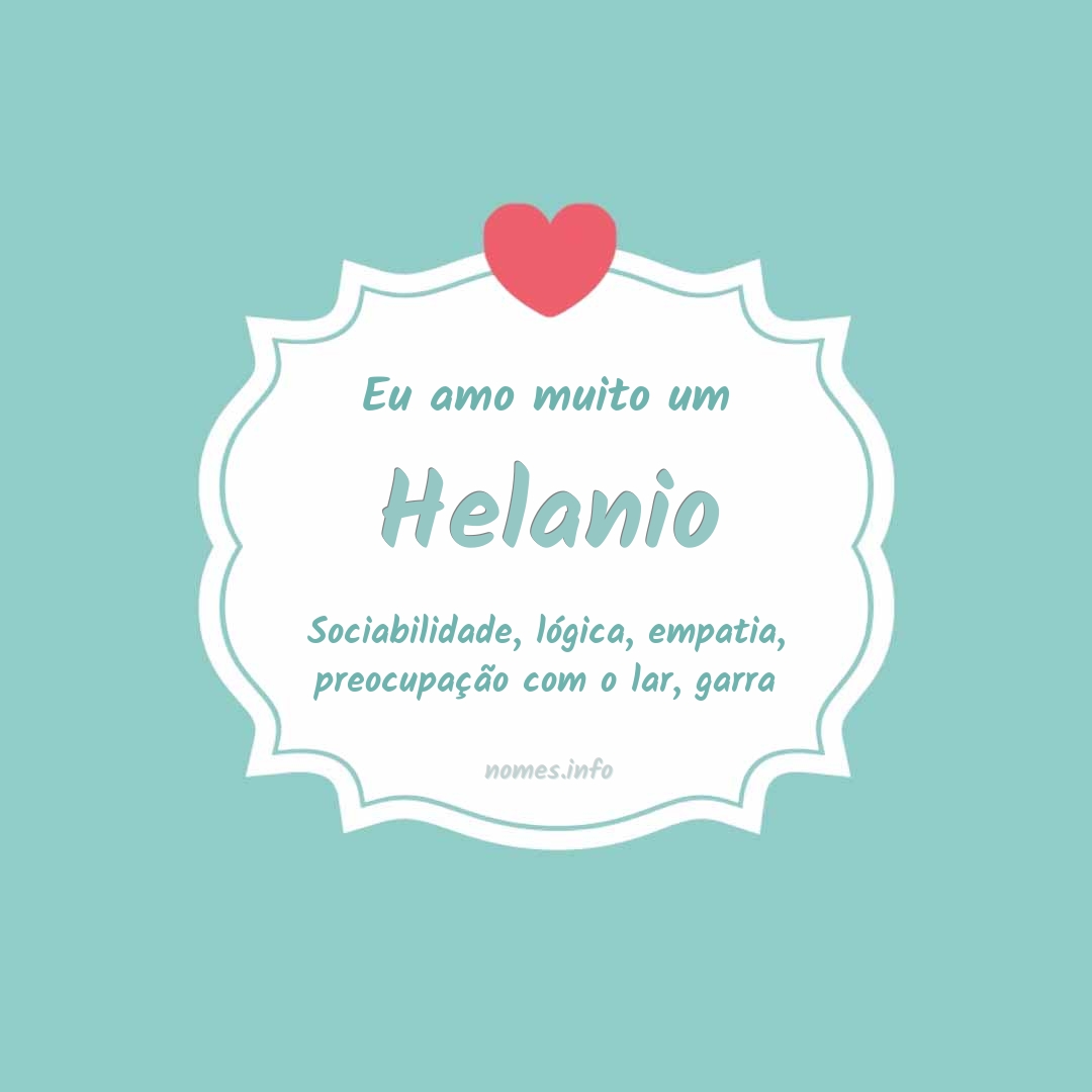 Eu amo muito Helanio