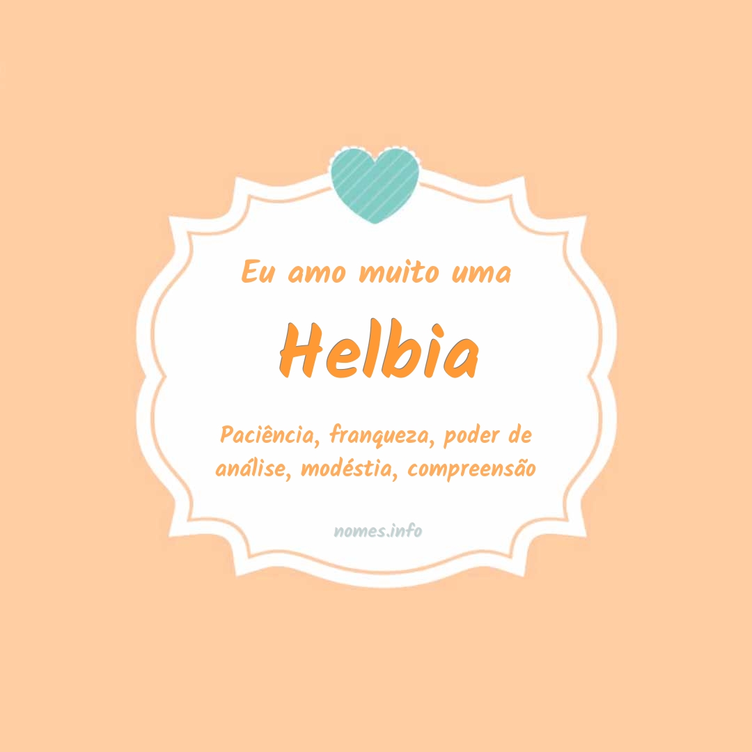 Eu amo muito Helbia