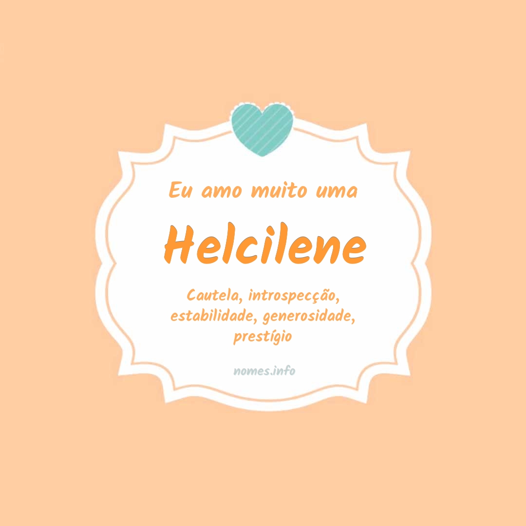 Eu amo muito Helcilene