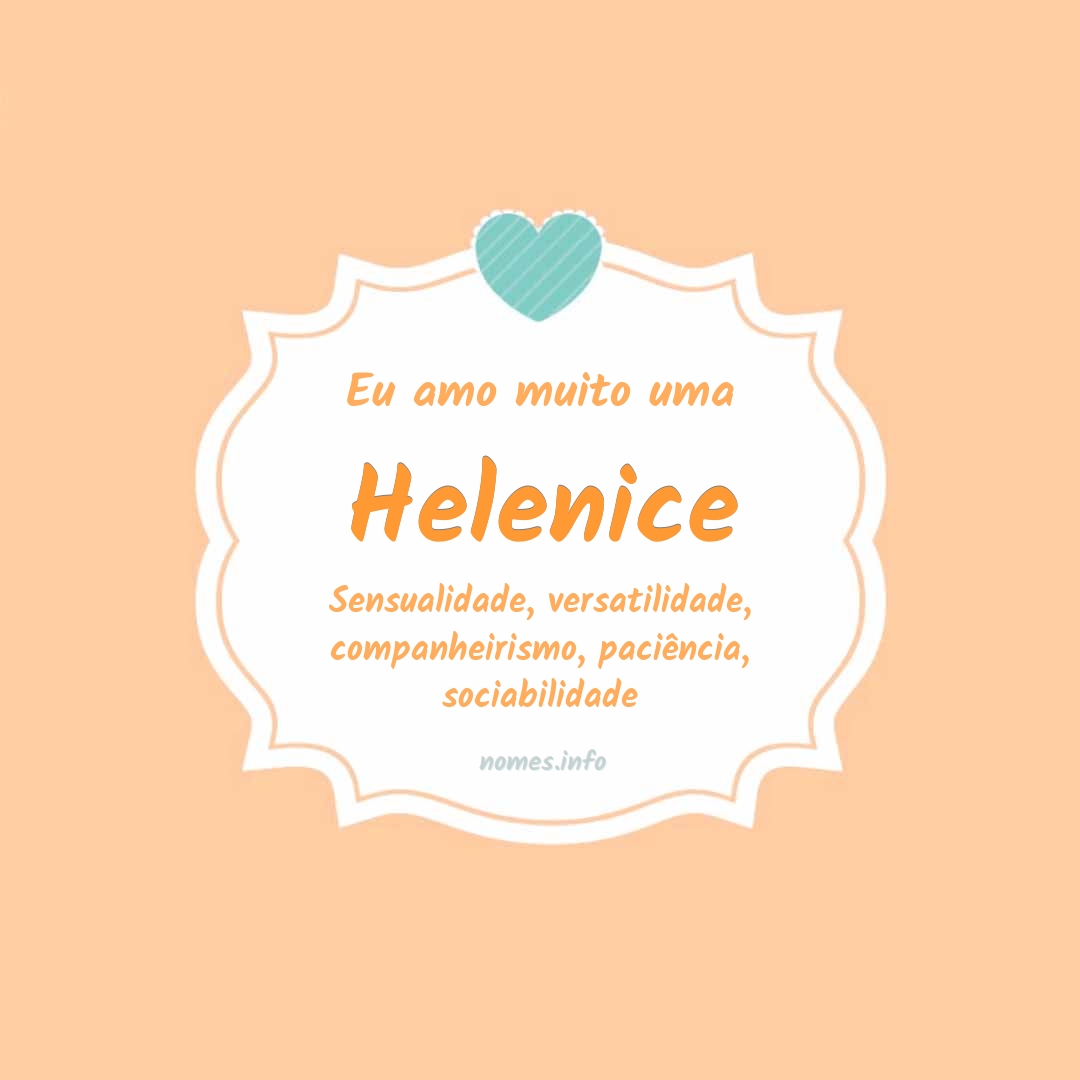 Eu amo muito Helenice