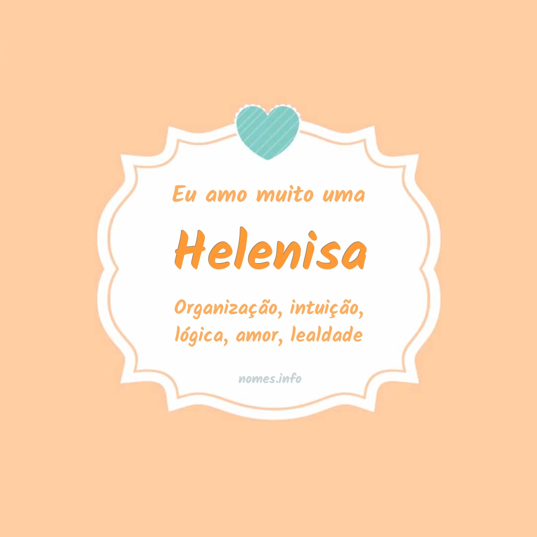 Eu amo muito Helenisa