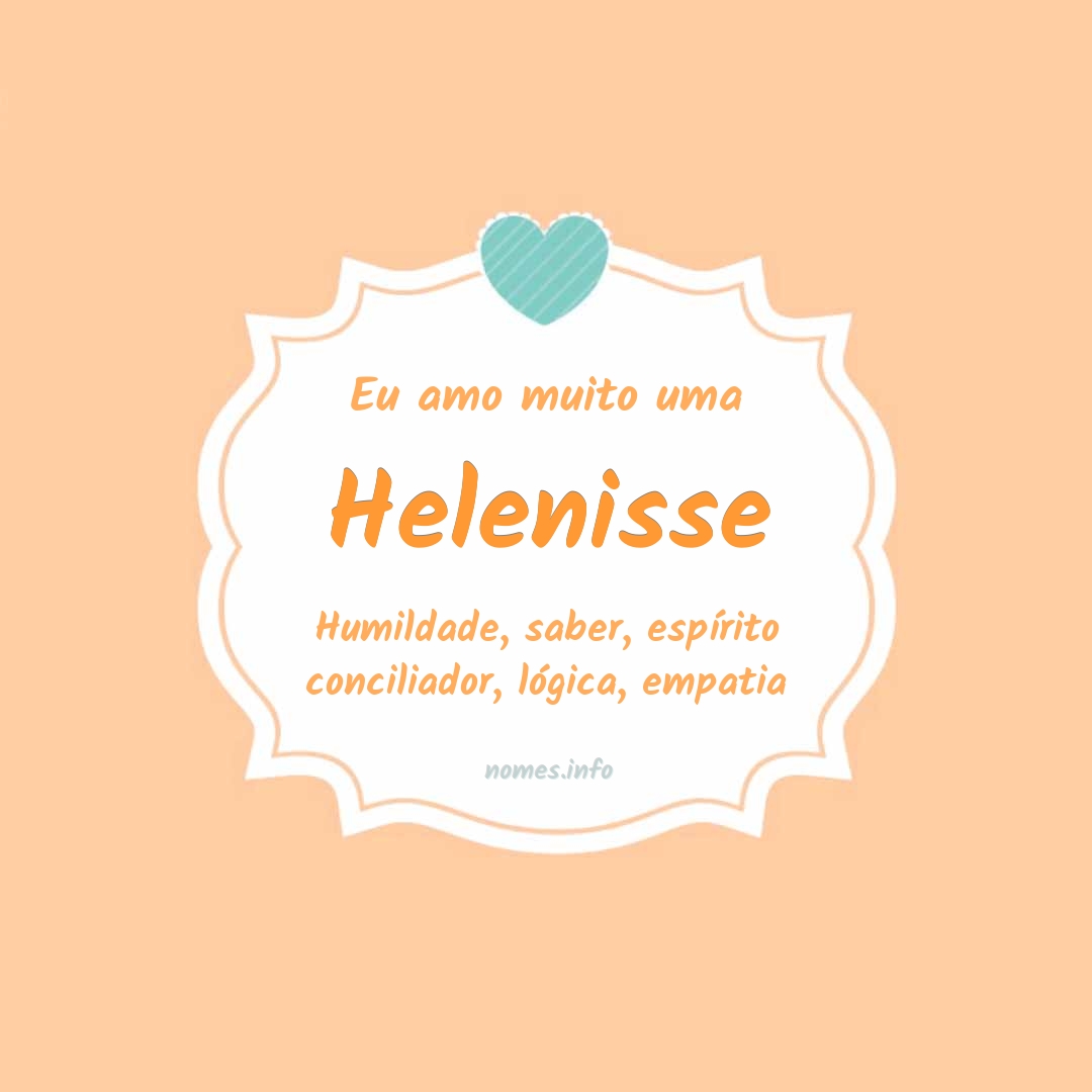 Eu amo muito Helenisse