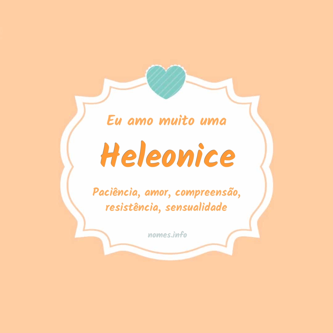 Eu amo muito Heleonice