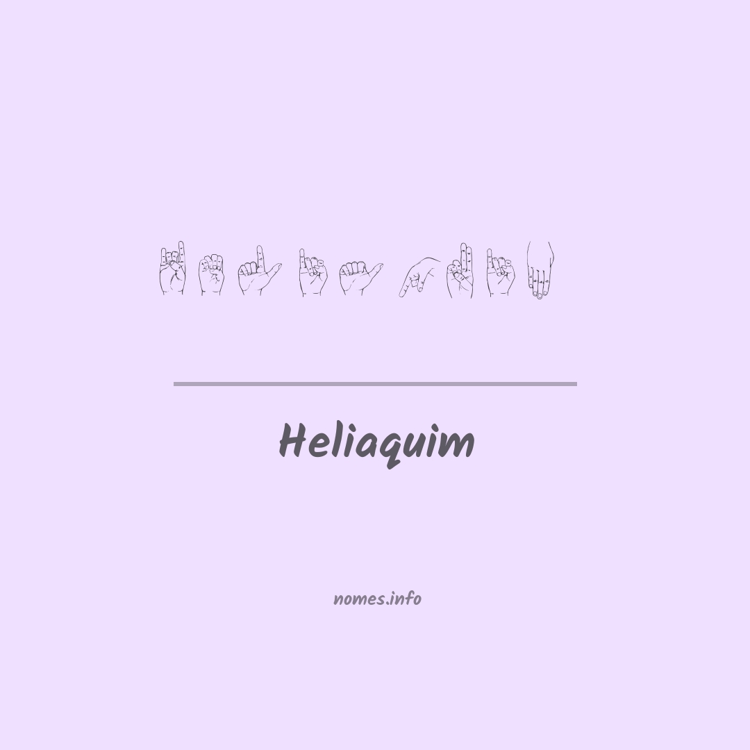 Heliaquim em Libras