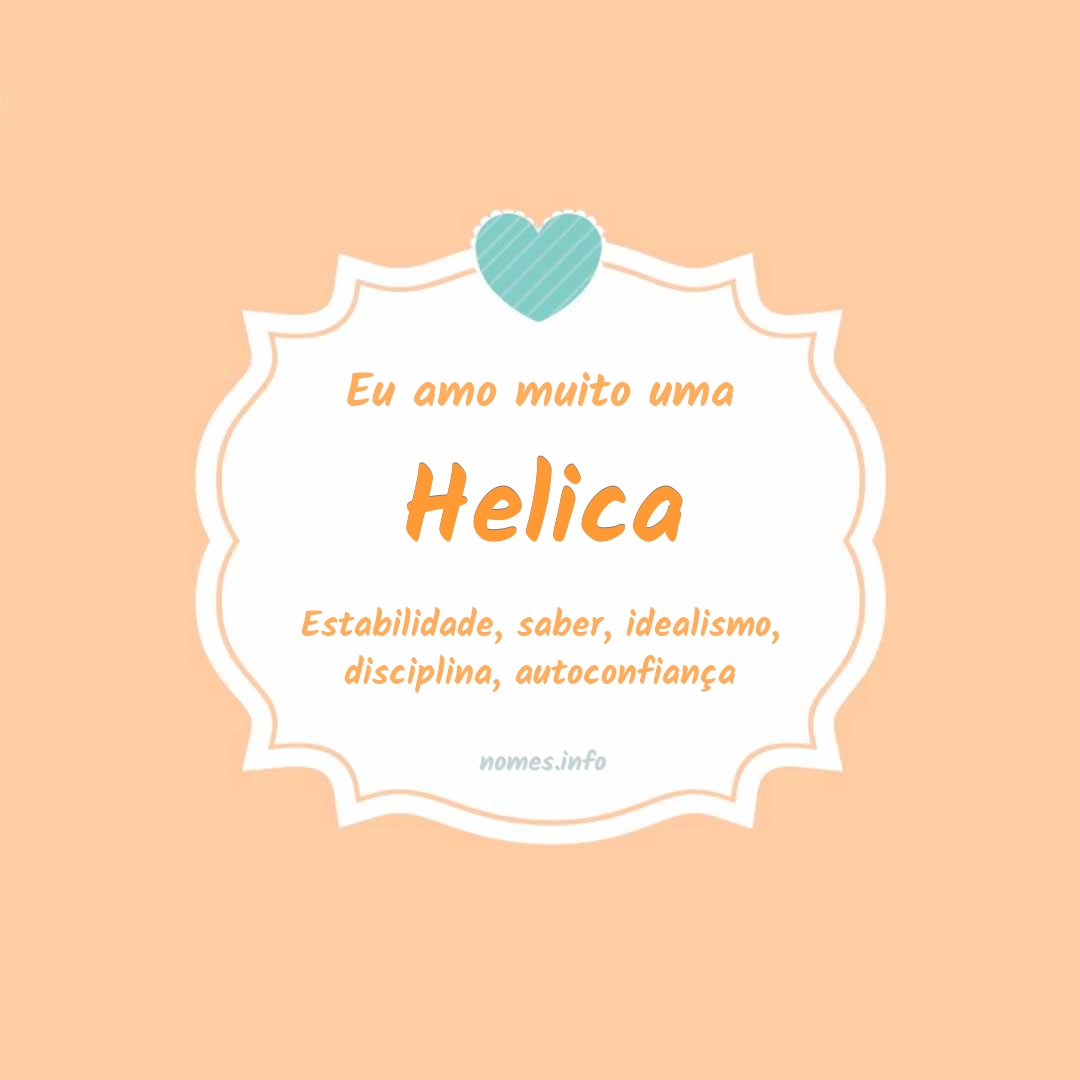 Eu amo muito Helica