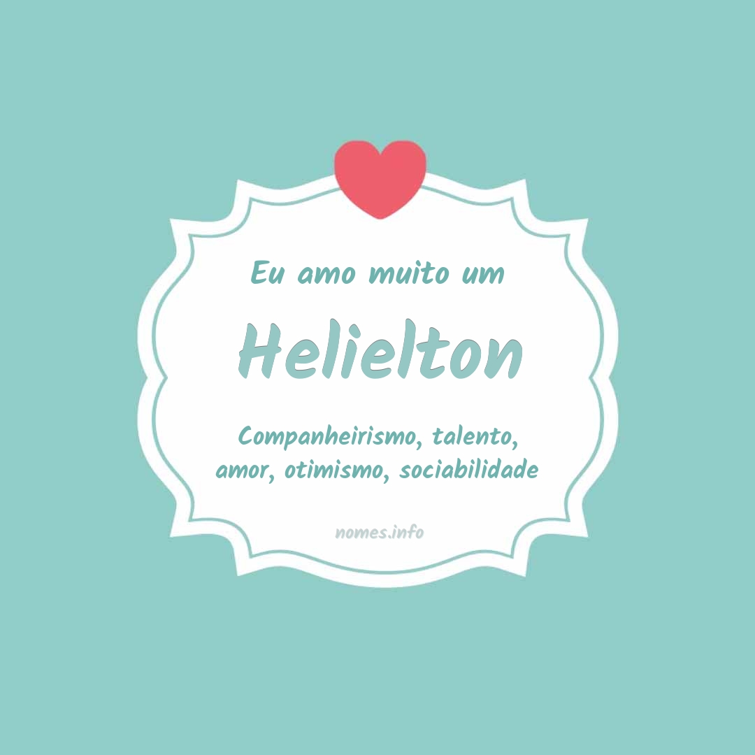 Eu amo muito Helielton
