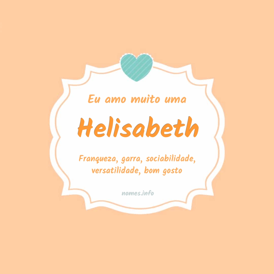 Eu amo muito Helisabeth