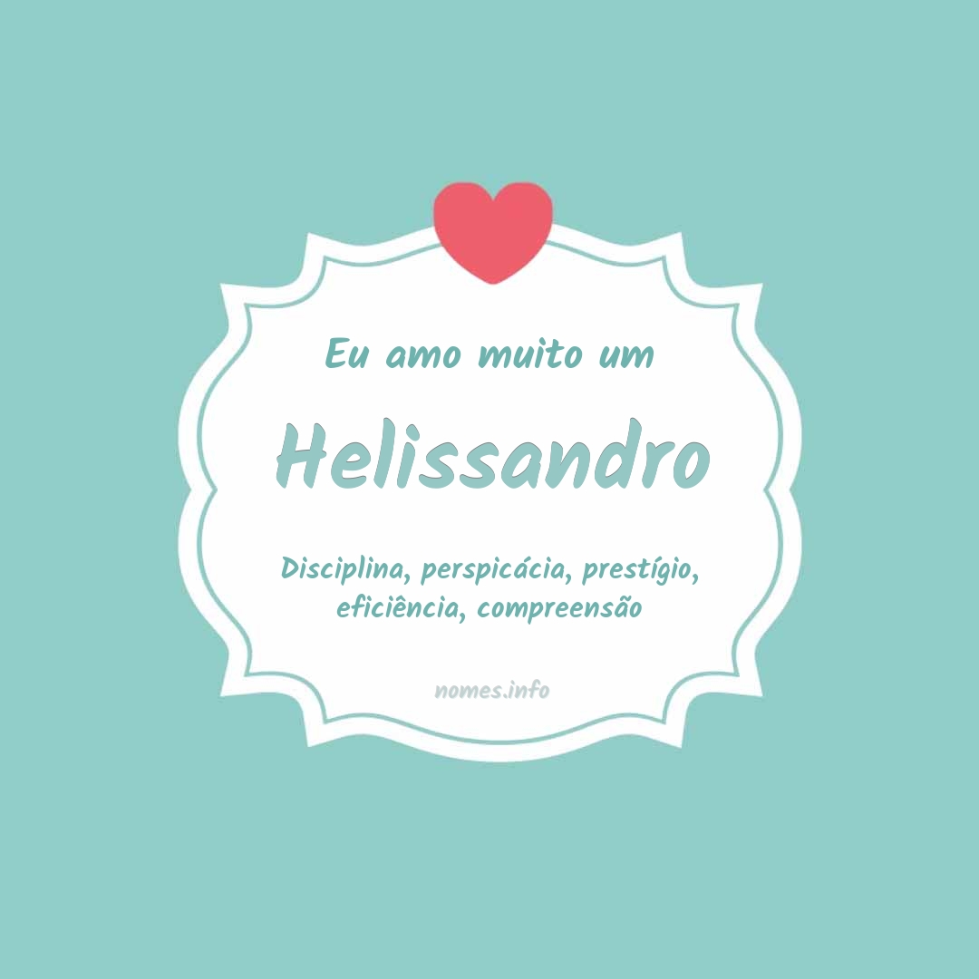 Eu amo muito Helissandro
