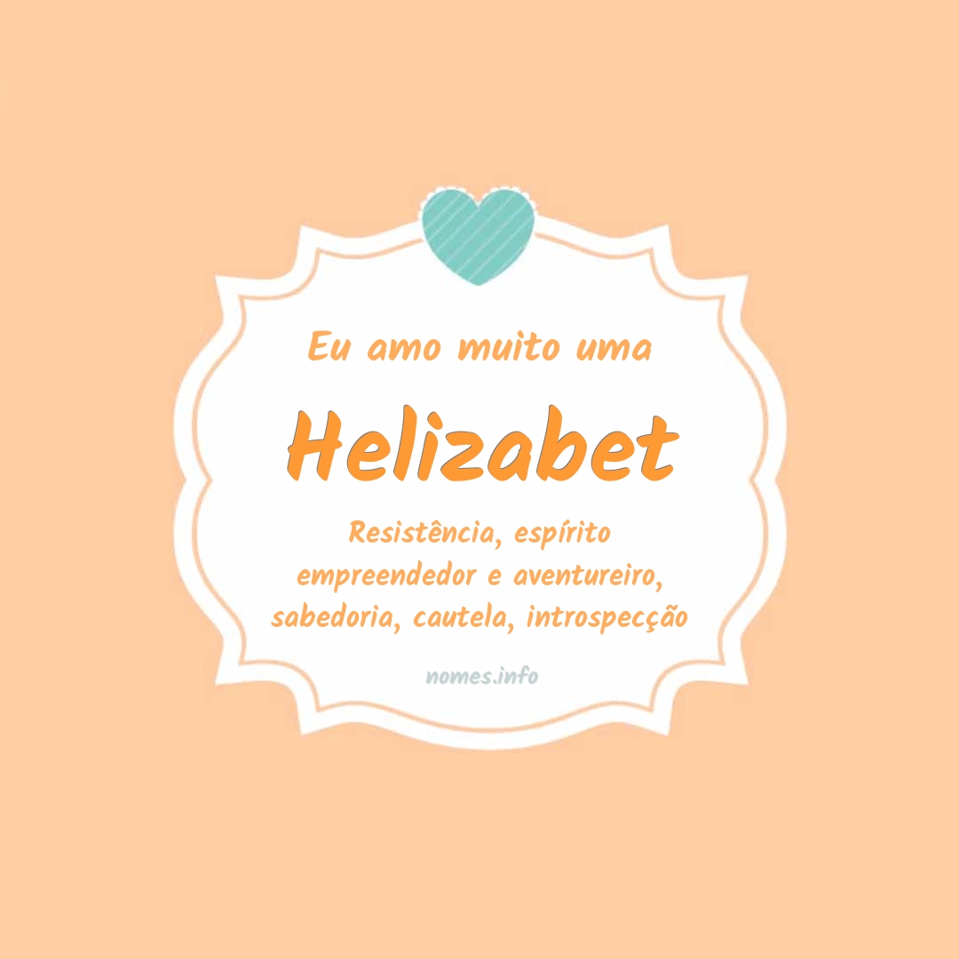 Eu amo muito Helizabet