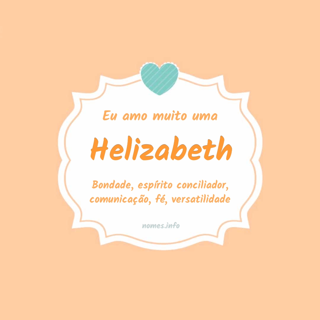 Eu amo muito Helizabeth